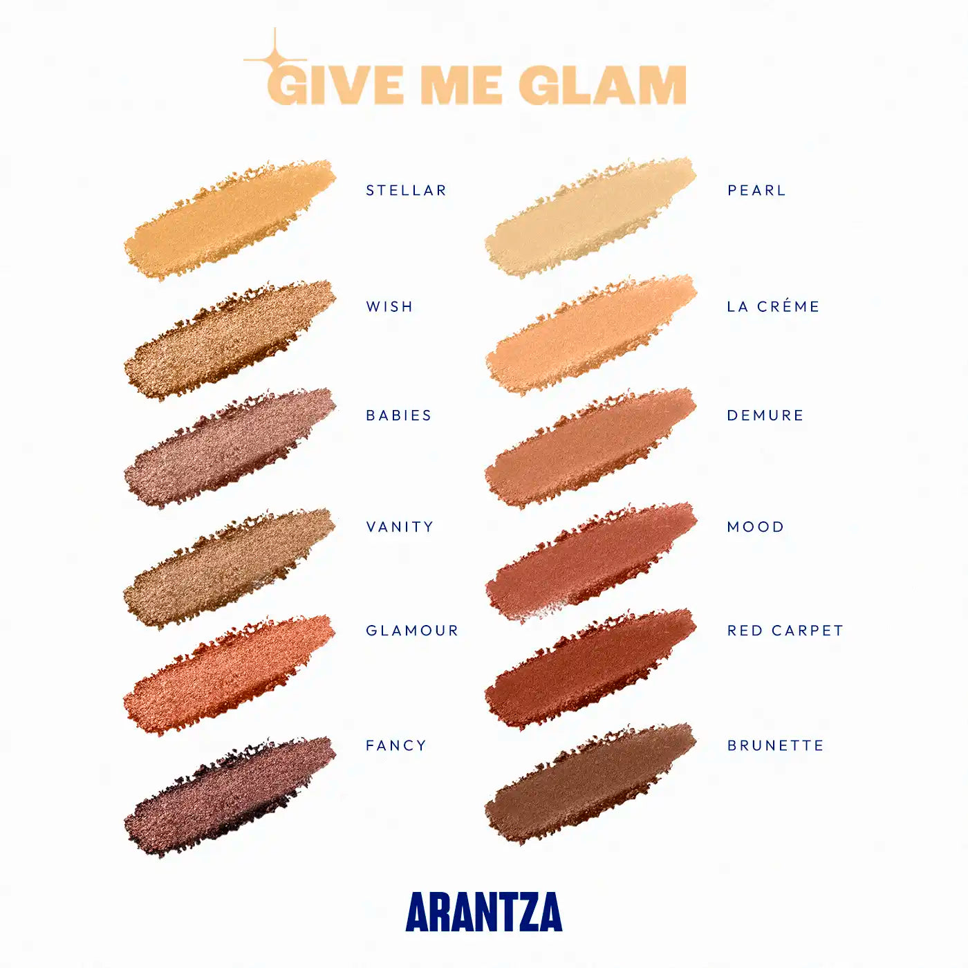 Give Me Glam - Paleta de Sombras - Arantza
ARANTZA COSMETICS